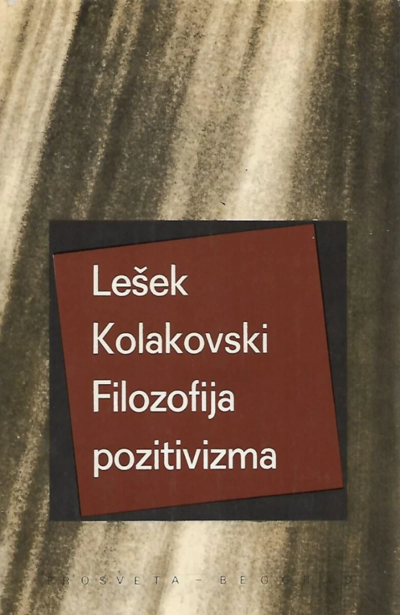 Lešek Kolakovski: Filozofija pozitivizma
