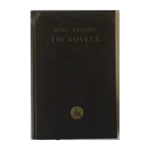 Miško Kranjec: Tri novele