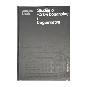 Jaroslav Šidak: Studije o Crkvi bosanskoj i bogumilstvu