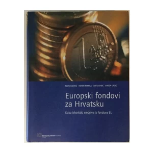 Mate Granić et al: Europski fondovi za Hrvatsku