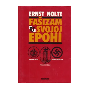 Ernst Nolte: Fašizam u svojoj epohi