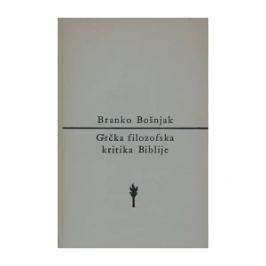 Branko Bošnjak: Grčka filozofska kritika Biblije