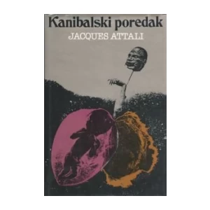 Jacques Attali: Kanibalski poredak