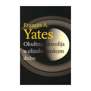 Frances A. Yates: Okultna filozofija u elizabetinskom dobu