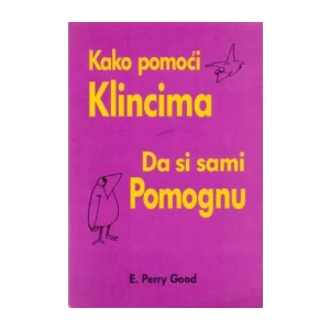 E. Perry Good: Kako pomoći klincima da si sami pomognu