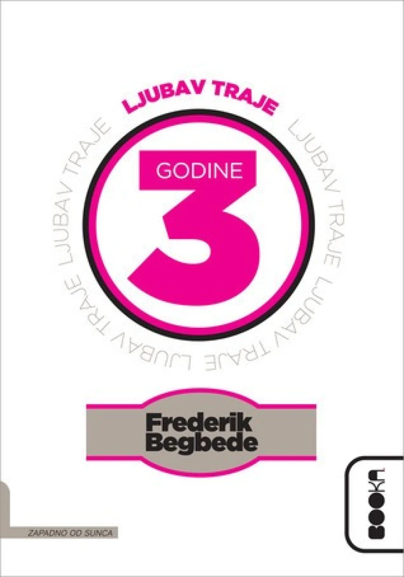 Frédéric Beigbeder: Ljubav traje tri godine