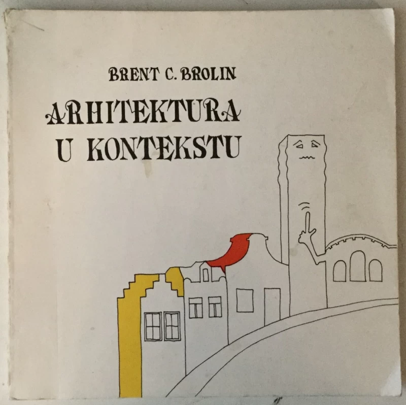 Brent C. Brolin: Arhitektura u kontekstu