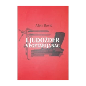 Alen Bović: Ljudožder vegetarijanac