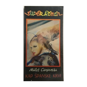 Miloš Crnjanski: Kap španske krvi