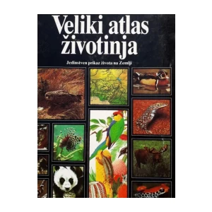 Veliki atlas životinja: Jedinstven prikaz života na zemlji