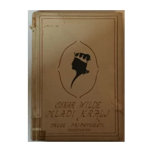 Oscar Wilde: Mladi kralj i druge pripovijesti
