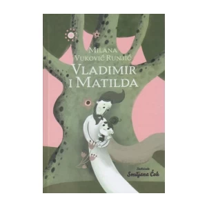 Milana Vuković Runjić: Vladimir i Matilda