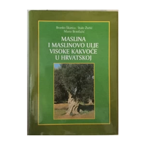 Branko Škarica et al: Maslina i maslinovo ulje visoke kakvoće u Hrvatskoj