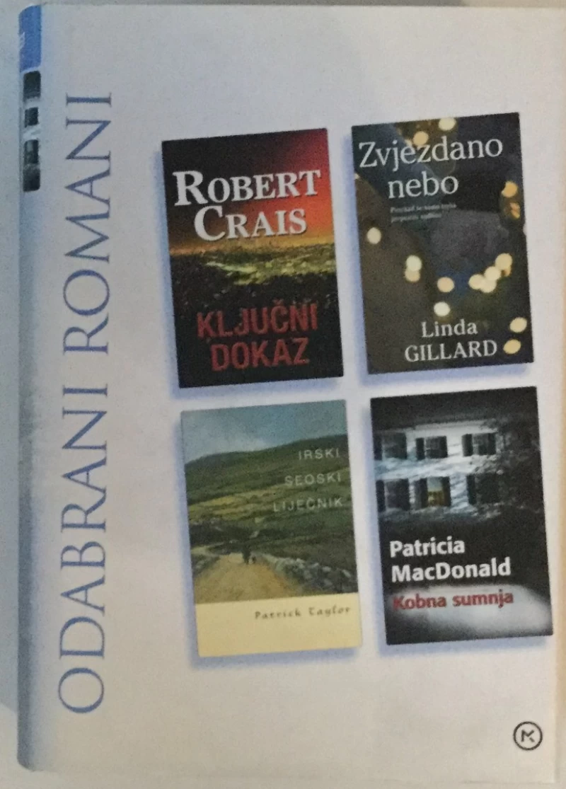 Reader's Digest odabrani i skraćeni romani: Crais: Ključni dokaz / Gillard: Zvjezdano nebo / Taylor: Irski seoski liječnik / MacDonald: Kobna sumnja