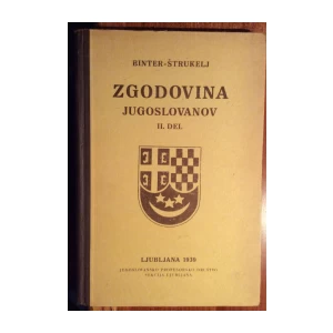 BINTER - ŠTRUKELJ, ZGODOVINA JUGOSLOVANOV, KNJIGA 1 i 2, 1938/9. 