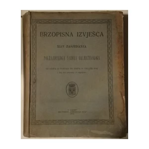 Brzopisna izvješća XLIV zasjedanja Pokrajinskog sabora dalmatinskoga od dneva 24. siječnja do dneva 24. veljače 1912.