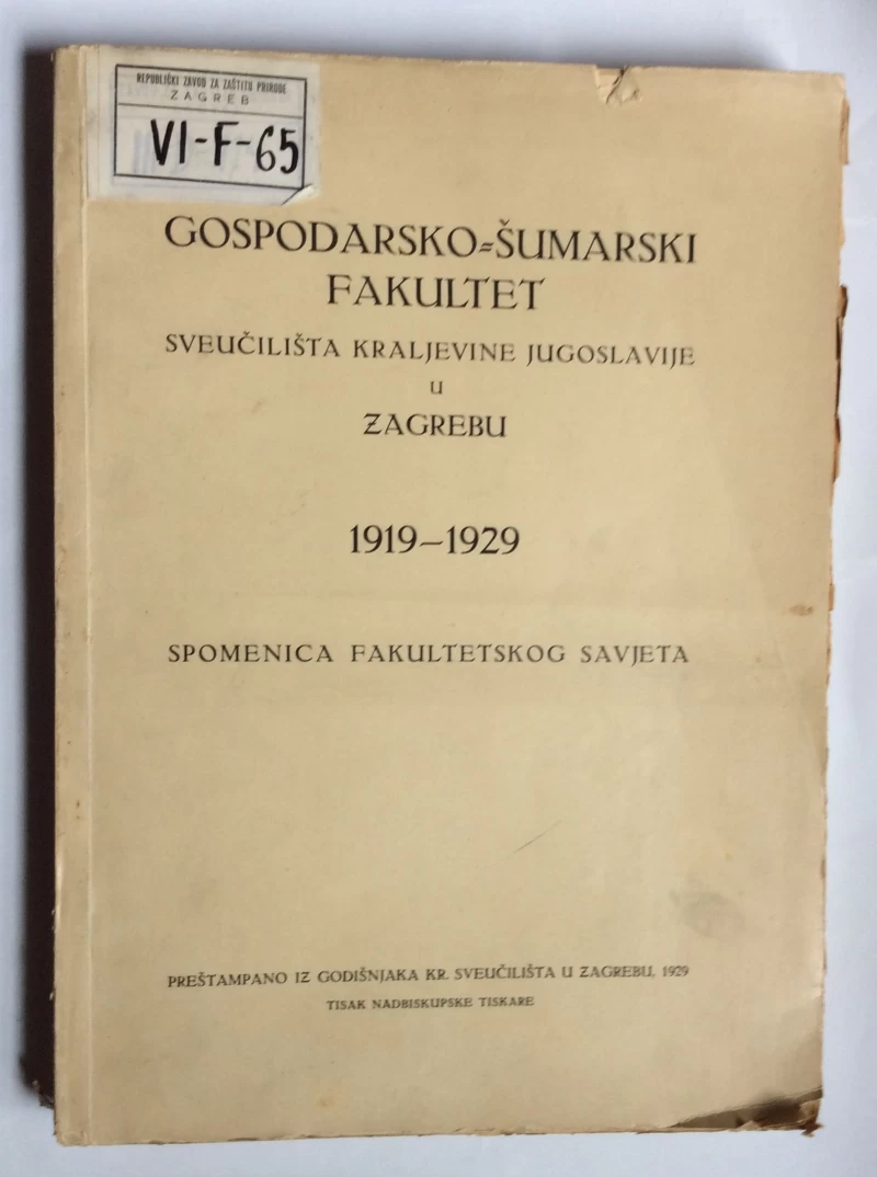 GOSPODARSKO-ŠUMARSKI FAKULTET U ZAGREBU 1919-1929, SPOMENICA FAKULTETSKOG SAVJETA, ZAGREB, 1929.