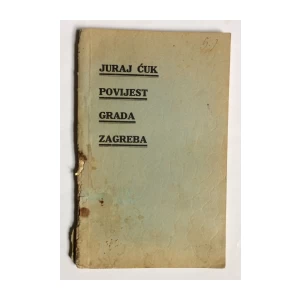JURAJ ĆUK, POVIJEST GRADA ZAGREBA  DO GODINE 1350.