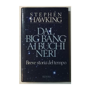 Stephen Hawking: Dal Big Bang ai buchi neri, Breve storia del tempo