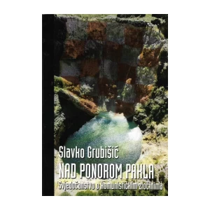 Slavko Grubišić: Nad ponorom pakla
