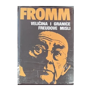 Erich Fromm: Veličina i granice Freudove misli