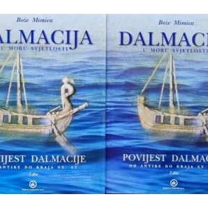 Bože Mimica: Dalmacija u moru svjetlosti 1-2: Povijest Dalmacije od Antike do kraja XX. st