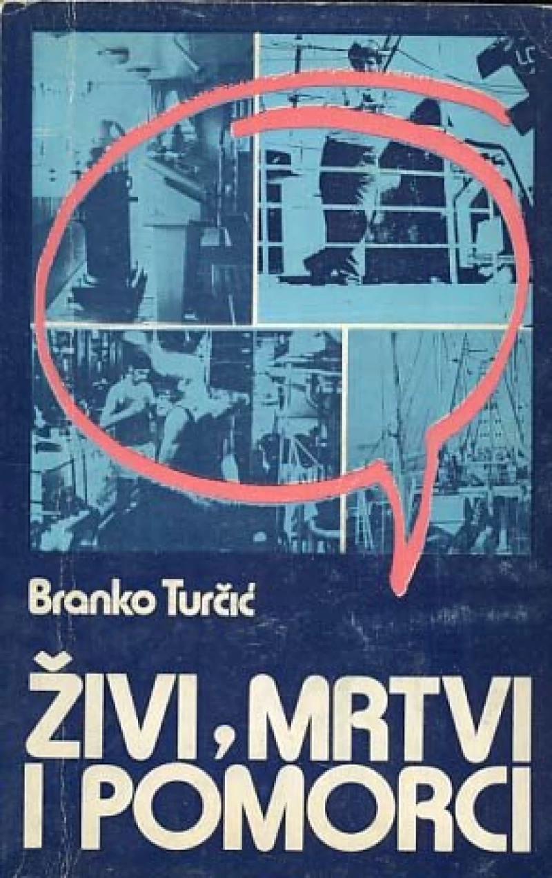 Branko Turčić: Živi, mrtvi i pomorci