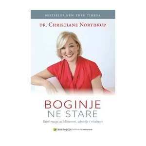 Christiane Northrup: Boginje ne stare