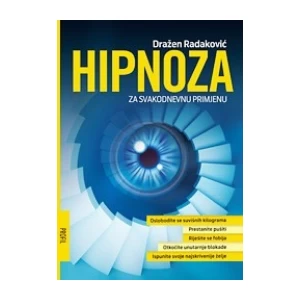 Dražen Radaković: Hipnoza za svakodnevnu primjenu