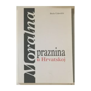 Božo Udovičić: Moralna praznina u Hrvatskoj