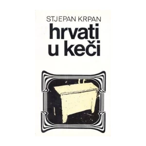 Stjepan Krpan: Hrvati u Keči
