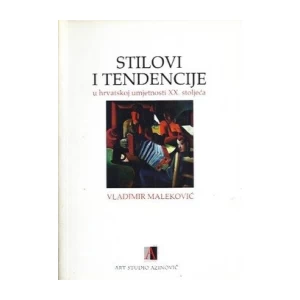 Vladimir Maleković: Stilovi i tendencije u hrvatskoj XX. stoljeća