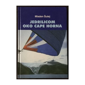 Mladen Šutej: Jedrilicom oko Cape Horna