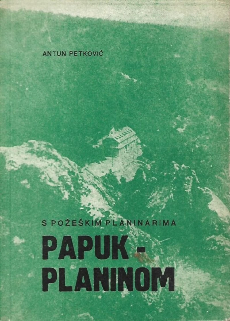 Antun Petković: S požeškim planinarima Papuk - planinom