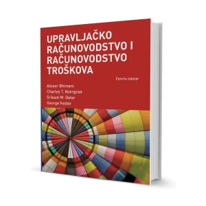 Bhimani: Horngren: Datar: Foster: Upravljačko računovodstvo i računovodstvo troškova
