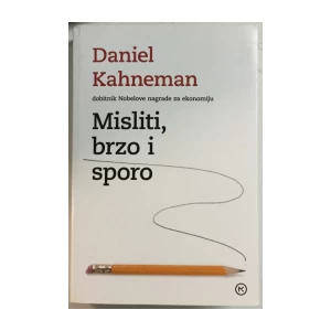 Daniel Kahneman: Misliti, brzo i sporo