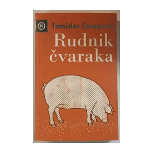 Tomislav Šovagović: Rudnik čvaraka
