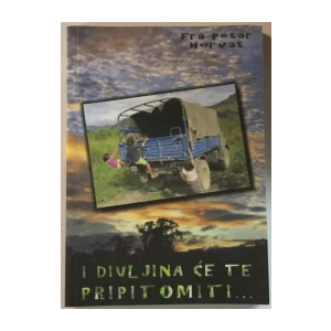Petar Horvat: I divljina će te pripitomiti...