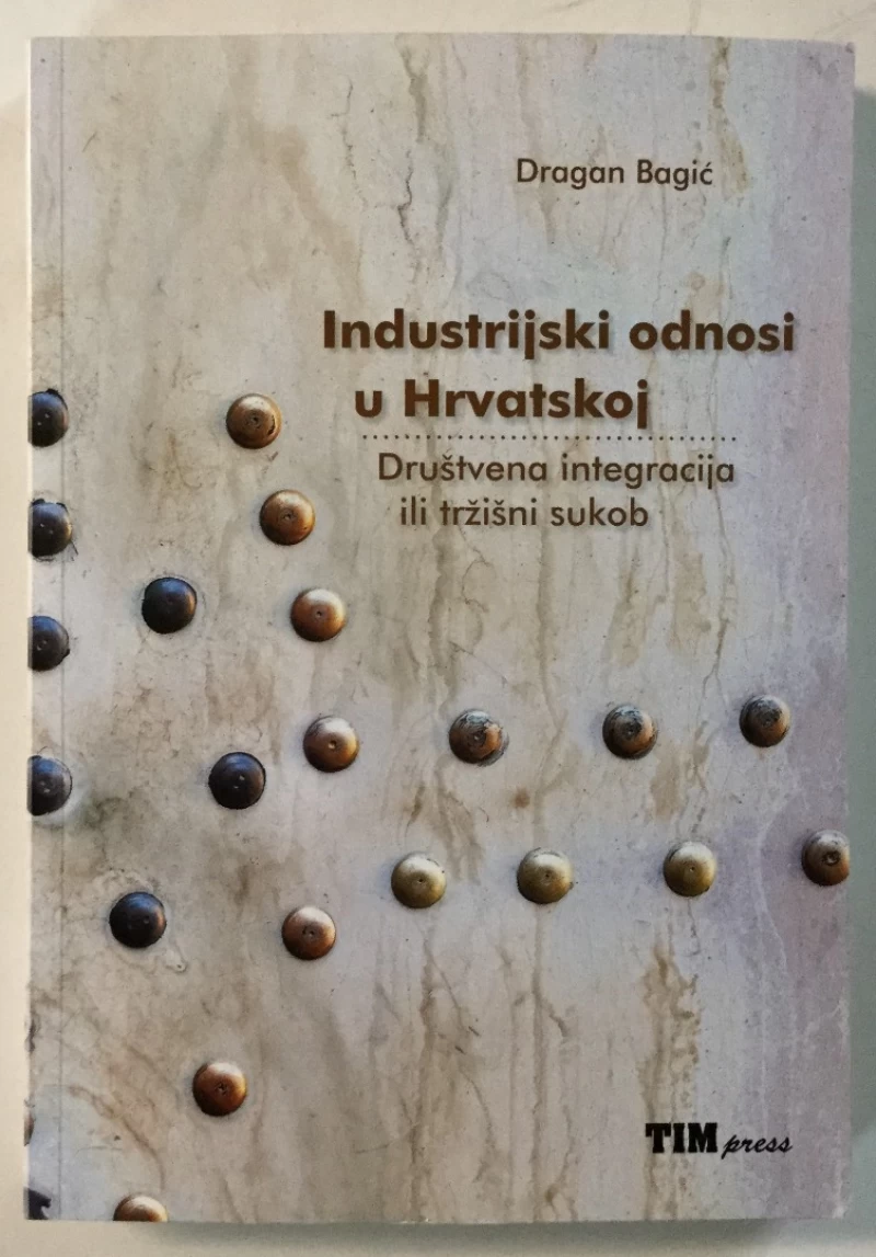 Dragan Bagić: Industrijski odnosi u Hrvatskoj