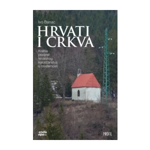 Ivo Banac: Hrvati i crkva