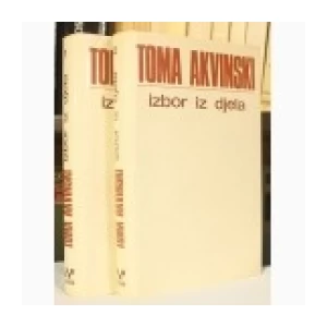 Toma Akvinski: Izbor iz djela 1-2