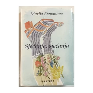 Marija Stepanova: Sjećanja, sjećanja