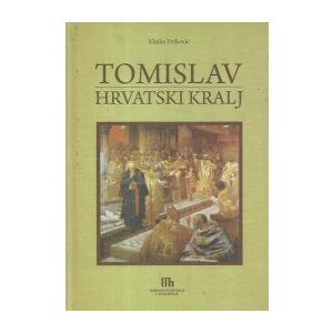 Vlatko Perković: Tomislav hrvatski kralj