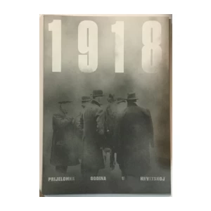 1918. Prijelomna godina u Hrvatskoj