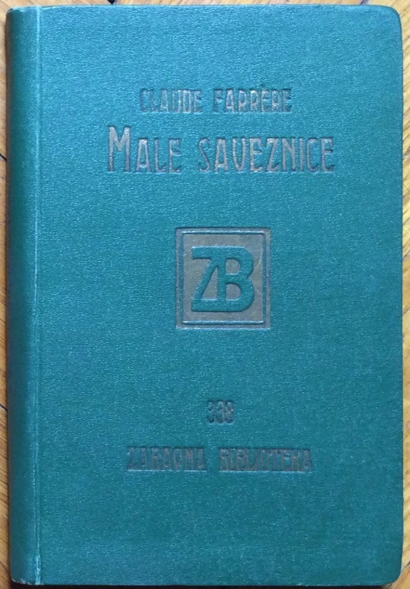 CLAUDE FARRERE, MALE SAVEZNICE, ZABAVNA BIBLIOTEKA, KNJIGA 338, ZAGREB 1924