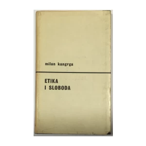 Milan Kangrga: Etika i sloboda