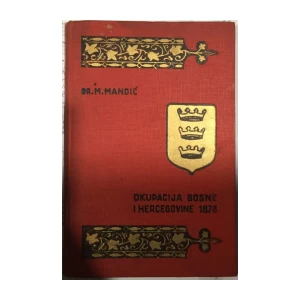 Mihovil Mandić: Povijest okupacije Bosne i Hercegovine 1878.