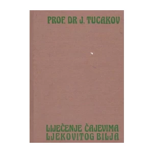 Jovan Tucakov: Liječenje čajevima ljekovitog bilja