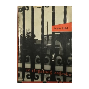 Ivan Šibl: Iz ilegalnog Zagreba 1941.