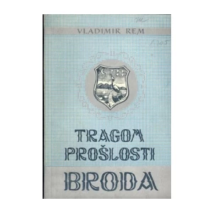 Vladimir Rem: Tragom prošlosti Broda